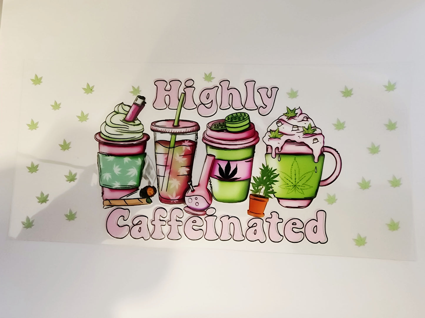 UV-DTF 16 oz. Cup Wrap - 420 Highly Caffeinated